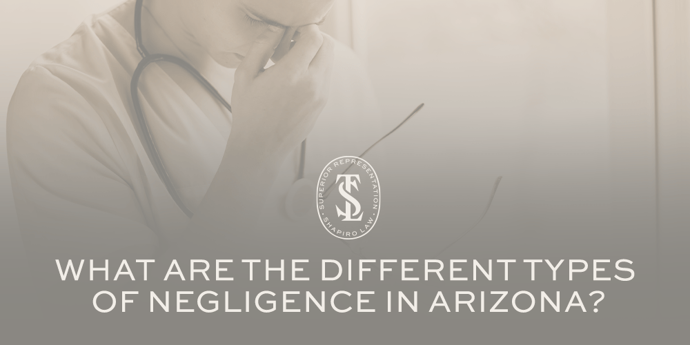 What Are The Different Types Of Negligence in Arizona?