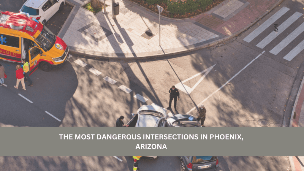 The Most Dangerous Intersections in Phoenix, Arizona